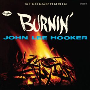 John Lee Hooker: Burnin’