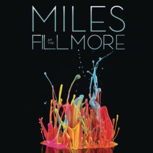 Miles at the Fillmore – Miles Davis 1970: The Bootleg Series Vol. 3