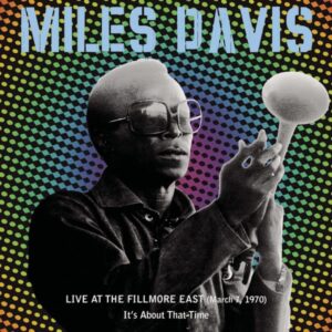 Miles Davis at Fillmore: Live at the Fillmore East